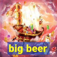 big beer